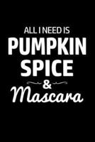 All I Need Is Pumpkin Spice & Mascara