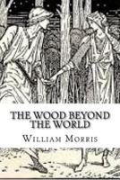 The Wood Beyond the World