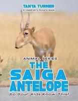 THE SAIGA ANTELOPE Do Your Kids Know This?