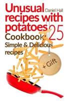 Unusual Recipes With Potatoes. Cookbook