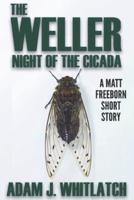 The Weller - Night of the Cicada