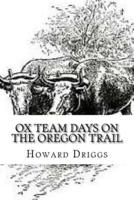 Ox Team Days on the Oregon Trail