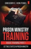Prison Ministry Training Basic Training Part 1