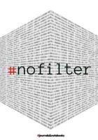 # No Filter