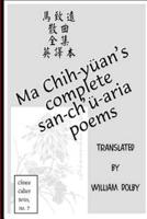 Ma Chih-Yüan's Complete San-Ch'ü-Aria Poems