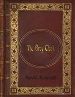 Harold Macgrath - The Grey Cloak