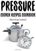Pressure Cooker Recipes Cookbook