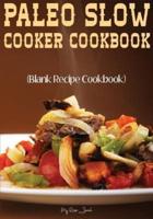 Paleo Slow Cooker Cookbook