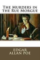 The Murders in the Rue Morgue Edgar Allan Poe