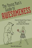 The Young Man's Guide to Awesomeness