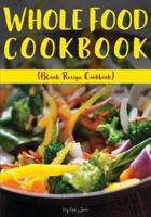 Whole Food Cookbook