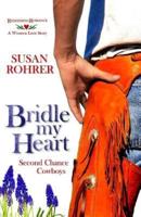 Bridle My Heart - A Western Love Story: Second Chance Cowboys