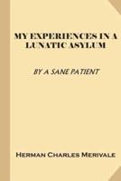 My Experiences in a Lunatic Asylum (Treasure Trove Classics)