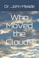 Who Moved the Cloud?