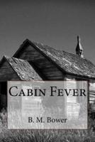 Cabin Fever B. M. Bower