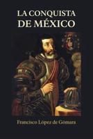La Conquista De Mexico