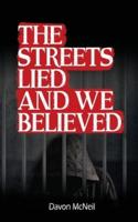 The Street Lied And We Believed