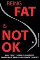 Being Fat Is Not Ok