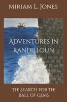 Adventures in Randilloun: The Search for the Ball of Gems