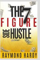 The 7-Figure Side Hustle