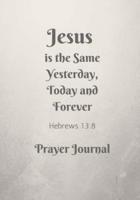 Jesus Is the Same Yesterday, Today and Forever