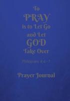 To Pray Is to Let Go and Let God Take Over