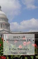 2017-18 Washington DC E-Zzz Traveler's Travel Guide