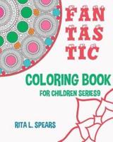 Fantastic Coloring Book For Children SERIES9