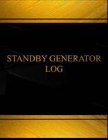 Standby Generator Log (Log Book, Journal - 125 Pgs, 8.5 X 11 Inches)