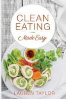Clean Eating Made Easy