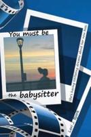 You Must Be the Babysitter