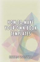 How to Make Your Own Book Templates