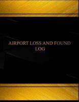 Airport Lost and Found (Log Book, Journal - 125 Pgs, 8.5 X 11 Inches)
