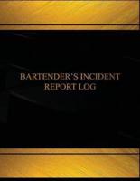 Bartender?s Incident (Log Book, Journal - 125 Pgs, 8.5 X 11 Inches)