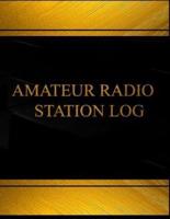 Amateur Radio Station (Log Book, Journal - 125 Pgs, 8.5 X 11 Inches)