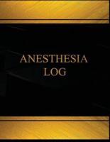 Anesthesia (Log Book, Journal - 125 Pgs, 8.5 X 11 Inches)