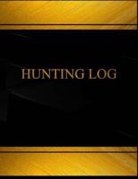 Hunting (Log Book, Journal - 125 Pgs, 8.5 X 11 Inches)