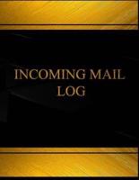 Incoming Mail (Log Book, Journal - 125 Pgs, 8.5 X 11 Inches)