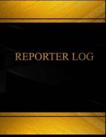 Reporter (Log Book, Journal - 125 Pgs, 8.5 X 11 Inches)