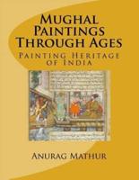 Mughal Paintings Through Ages