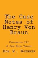 The Case Notes of Henry Von Braun