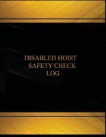 Disabled Hoist Safety Check Log (Log Book, Journal - 125 Pgs, 8.5 X 11 Inches)