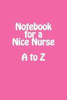 Notebook for a Nice Nurse A to Z