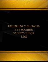 Emergency Shower, Eye Washer Safety Check Log (Log Book, Journal - 125 Pgs, 8.5