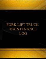 Fork Lift Truck Maintenance Log (Log Book, Journal - 125 Pgs, 8.5 X 11 Inches)