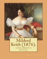 Mildred Keith (1876). By