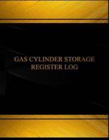 Gas Cylinder Storage Register Log (Log Book, Journal - 125 Pgs, 8.5 X 11 Inches)