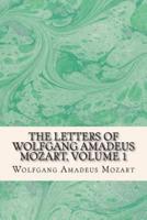 The Letters of Wolfgang Amadeus Mozart, Volume 1