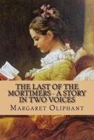 The Last of the Mortimers - A Story in Two Voices