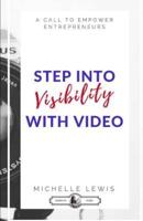 Stepping Into Visibility With Video